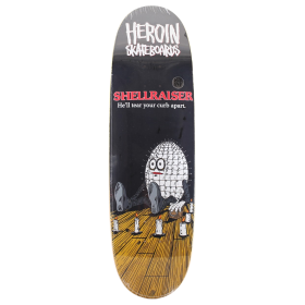 Heroin - Heroin Shell Raiser Skateboard